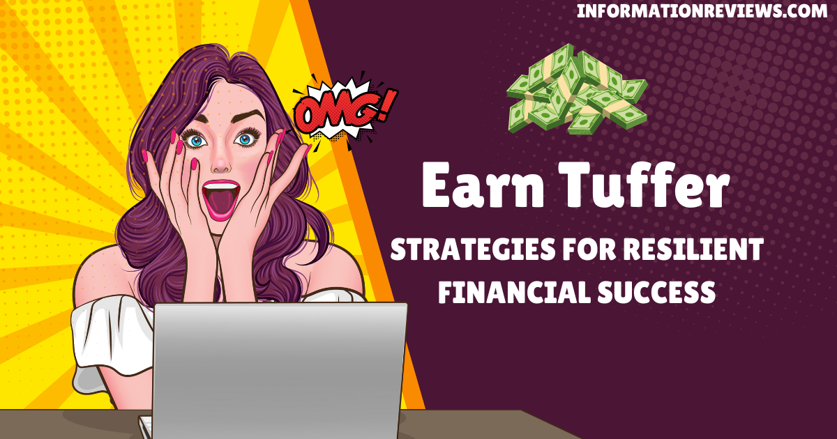 Mastering the Art of Earn Tuffer: Strategies for Resilient Financial Success