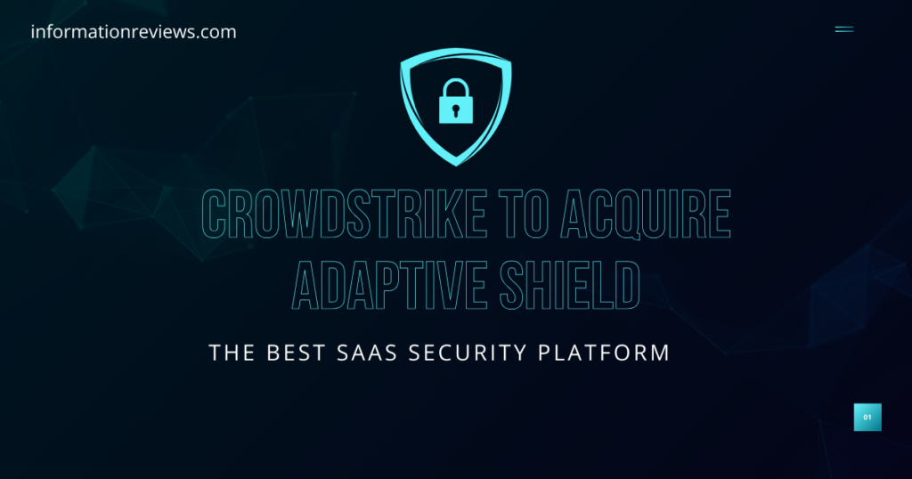 CrowdStrike to Acquire Adaptive Shield: The Best SaaS Security Platform