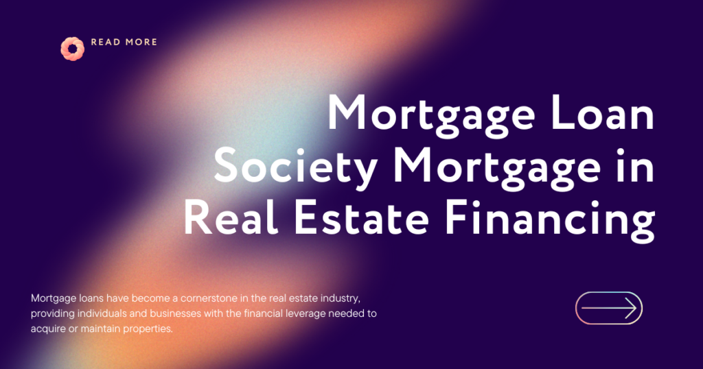 mortgage loan society mortgage